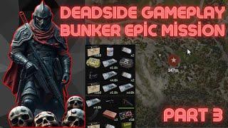 Deadside Bunker epic mission 2024 4K #gaming #survivalgame #mission