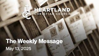 The Weekly Message May 13, 2025