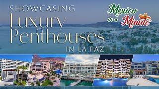 What $1M to $3M Buys You in La Paz, Mexico | Penthouse Edition