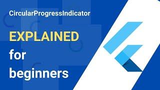 CircularProgressIndicator Flutter widget, explained, for beginners