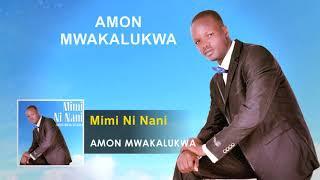 Amon Mwakalukwa - Mimi Ni Nani Gospel Song (Audio) - Tanzania Gospel Songs 2017