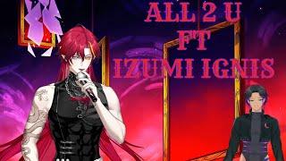 All 2 U - HELLUVA BOSS (Cover) FT. Izumi Ignis