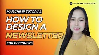 Mailchimp Tutorial: How to Design a Newsletter | Stellar Freelancing Academy