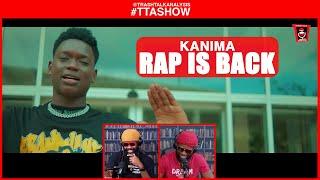 #TTASHOW | KANIMA - RAP IS BACK