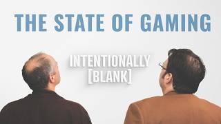 The Future of Gaming — Intentionally Blank Ep. 165