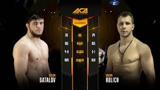 Сулим Баталов vs. Вадим Ролич | Sulim Batalov vs. Vadim Rolich | ACA YE 28