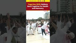 Yoga Day 2025: Nations Unite for Health, Harmony, and Global Well-Being
