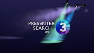 Presenter Search on 3 | New Season Launch