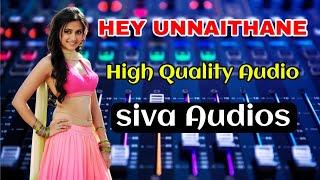 hey unnaithane High quality Audio song | Siva Audios | super bass