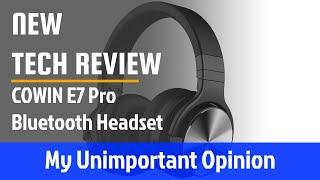 Cowin E7 Pro Review - My Unimportant Opinion