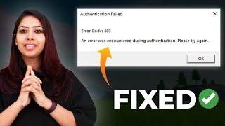 Fix Roblox authentication failed error code 403 an error was encountered during Authentication