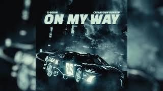 X-BOXIN x CHINA TOWN RUNNER - ON MY WAY  (Official Lyrics Video)