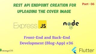 NodeJs: Rest API endpoint creation for uploading the Cover Image and getting the Blog Data || Multer