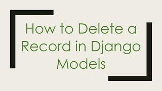 How to Delete a Record in Django Models