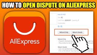 How To Open Dispute On AliExpress (2025)