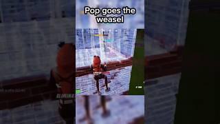 Pop goes the weasel #fortnite #gaming