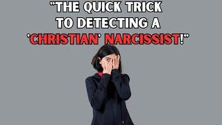 Can You Spot a 'Christian' Narcissist in 7 Seconds?