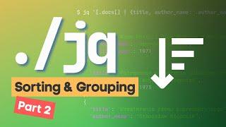 Transforming, sorting, and grouping JSON documents in the command-line - jq tutorial