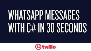 Send WhatsApp Messages in C# in 30 Seconds