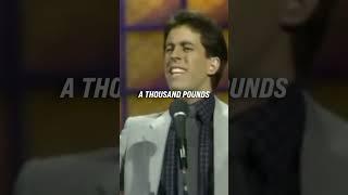 Jerry Seinfeld | The World's Fattest Man