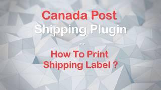 How to Print Canada Post Shipping Label with WooCommerce Canada Post Shipping plugin..?