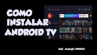 COMO INSTALAR LA ROM DE ANDROID TV EN UN TV BOX CON CPU Amlogic. TUTOTRIAL COMPLETO EN EL 2024