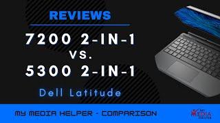 Dell Latitude 7200 2-in-1 vs. Dell Latitude 5300 2-in-1 Review and Comparison