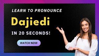 Learn How to Pronounce Dajiedi with Audio and Phonetic Spelling  (Mexico/Mexican Pronunciation)