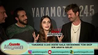 YAKAMOZ S-245 DİZİSİ GALA GECESİ YAPILDI! EKİP DİZİ HAKKINDA NELER SÖYLEDİ?