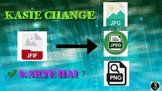 How to Change/convert JFIF To JPG,PNG,JPEG// #TECHNICAL