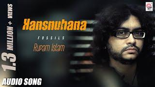 Hansnuhana | Fossils | Rupam Islam | Audio Song