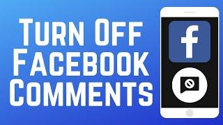 How to Turn Off Comments on Facebook Posts 2025 (Full Guide)