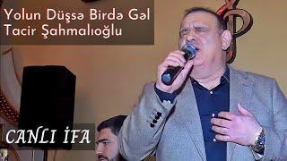 Tacir Şahmalıoğlu - Yolun düşsə bu dünyaya birdə gəl (Canlı İfa)