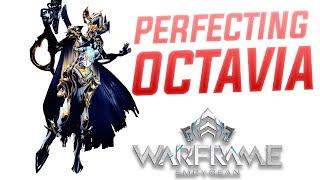 Warframe - Perfecting Octavia