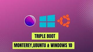 Triple Boot macOS,  Windows 10 and Ubuntu on the Same disk Hackintosh 2024