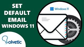 SET DEFAULT EMAIL Windows 11 ️