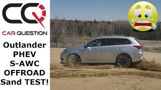 OFFROAD Mitsubishi Outlander PHEV S-AWC Sand Test GONE BAD!! | Review 9/10