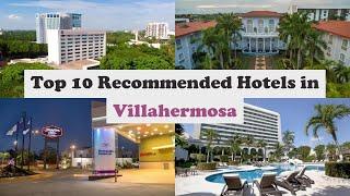 Top 10 Recommended Hotels In Villahermosa | Luxury Hotels In Villahermosa