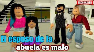 EL ESPOSO DE LA ABUELA ES MALO | Brookhaven rp | Mini Pelicula - Historia de Roblox