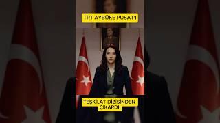TRT Aybüke Pusat'ı Teşkilat Dizisinden Çıkardı! #aybükepusat #trt #teşkilat
