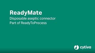 ReadyMate™ disposable aseptic connector: Product overview