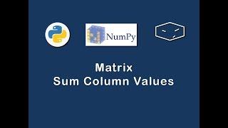 numpy matrix sum column values