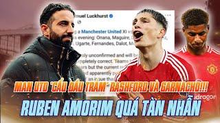 RUBEN AMORIM QUÁ TÀN NHẪN: MAN UTD “CẨU ĐẦU TRẢM” RASHFORD VÀ GARNACHO!!!