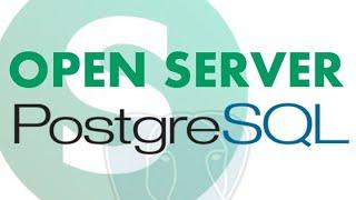 Как запустить и работать с PostgreSQL на OpenServer php!