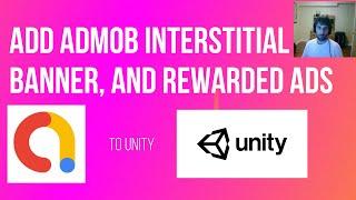 Admob Banners Interstitial and Rewarded ads into UNITY in 10 Minutes integration