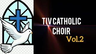 Tiv Catholic Choir (Vol.2)