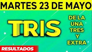 Resultado del sorteo de Tris de la Una, Tres y Extra del Martes 23 de Mayo de del 2023. 