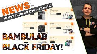 BambuLab startet Black Friday, neue Produkte, neuer Slicer in Beta, Revopoint MetroX, Creality K2