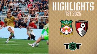 HIGHLIGHTS | TST 2025 - Wrexham Red Dragons vs AFC Bournemouth