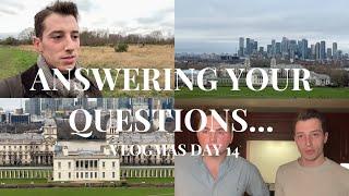 Could we move to Greenwich? + Answering your questions | Vlogmas Day 14